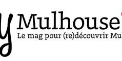 my Mulhouse le mag pour (re)decouvrir Mulhouse