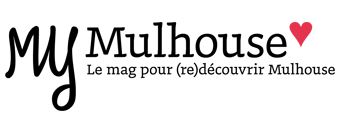 my Mulhouse le mag pour (re)decouvrir Mulhouse