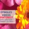 epingles vidéo Pinterest